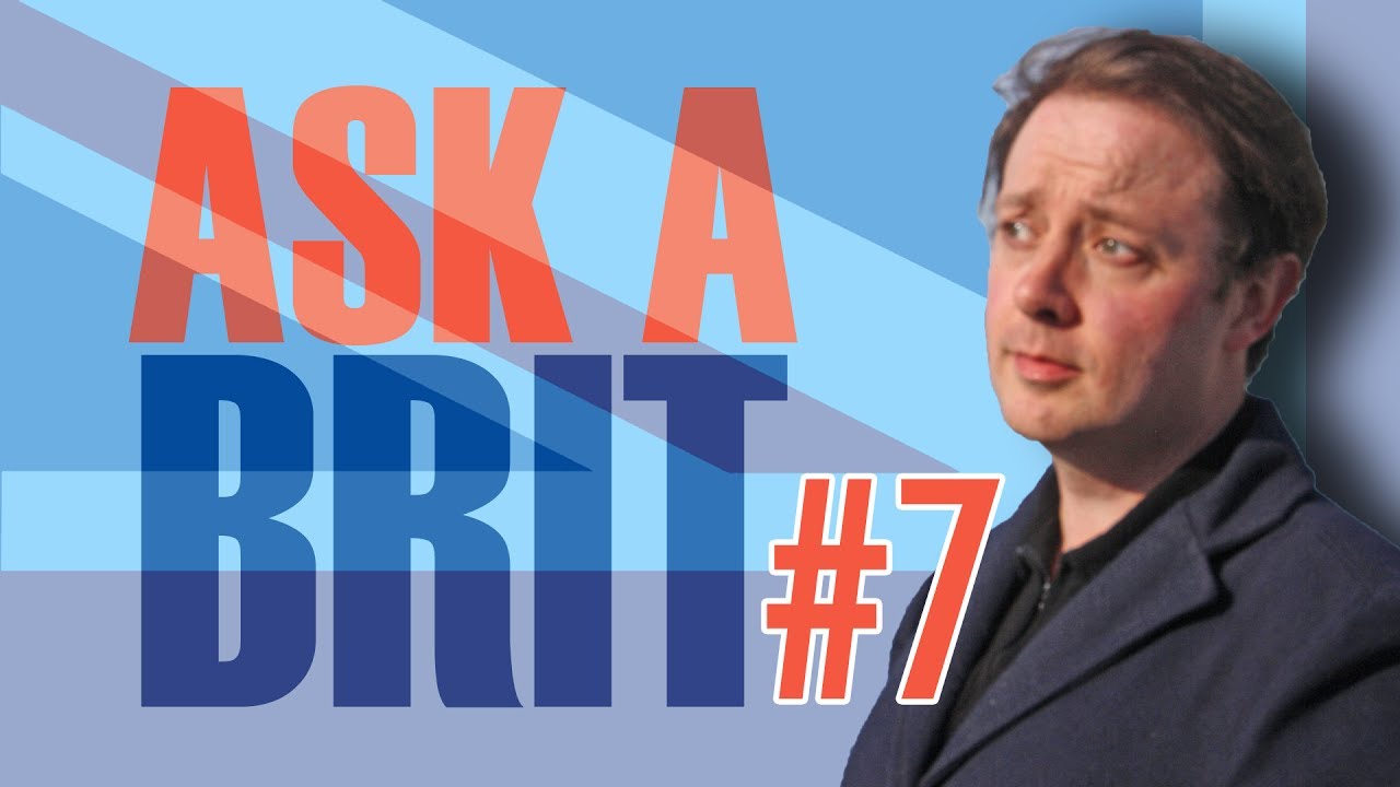Ask A Brit | Vol. 7 - British Weather, U.S. Capitals, and More