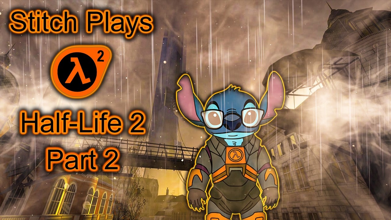 Stitch Plays Half-Life 2 Part 2