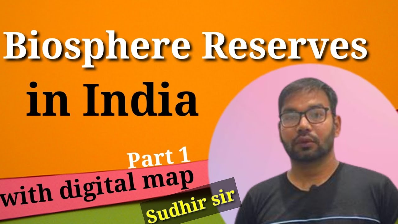 Biosphere Reserves in India | Digital Map | By Sudhir sir