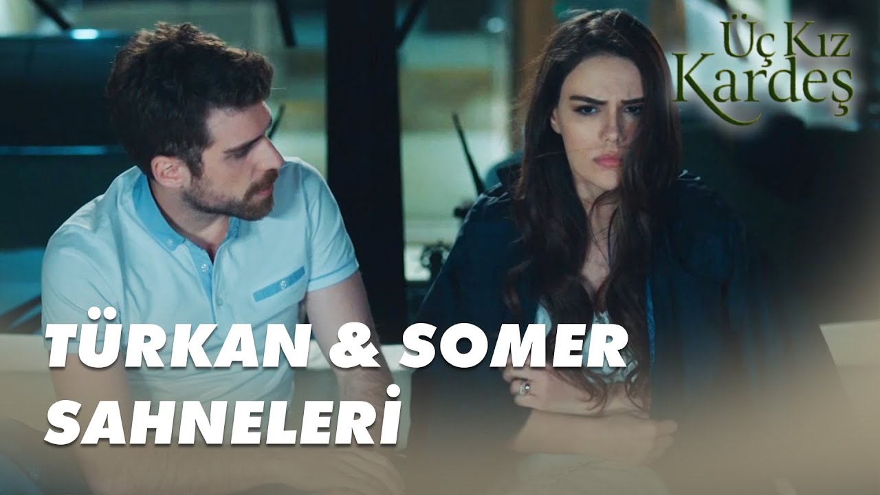 Türkan & Somer  Özel Sahneler - Üç Kız Kardeş Özel Sahneler