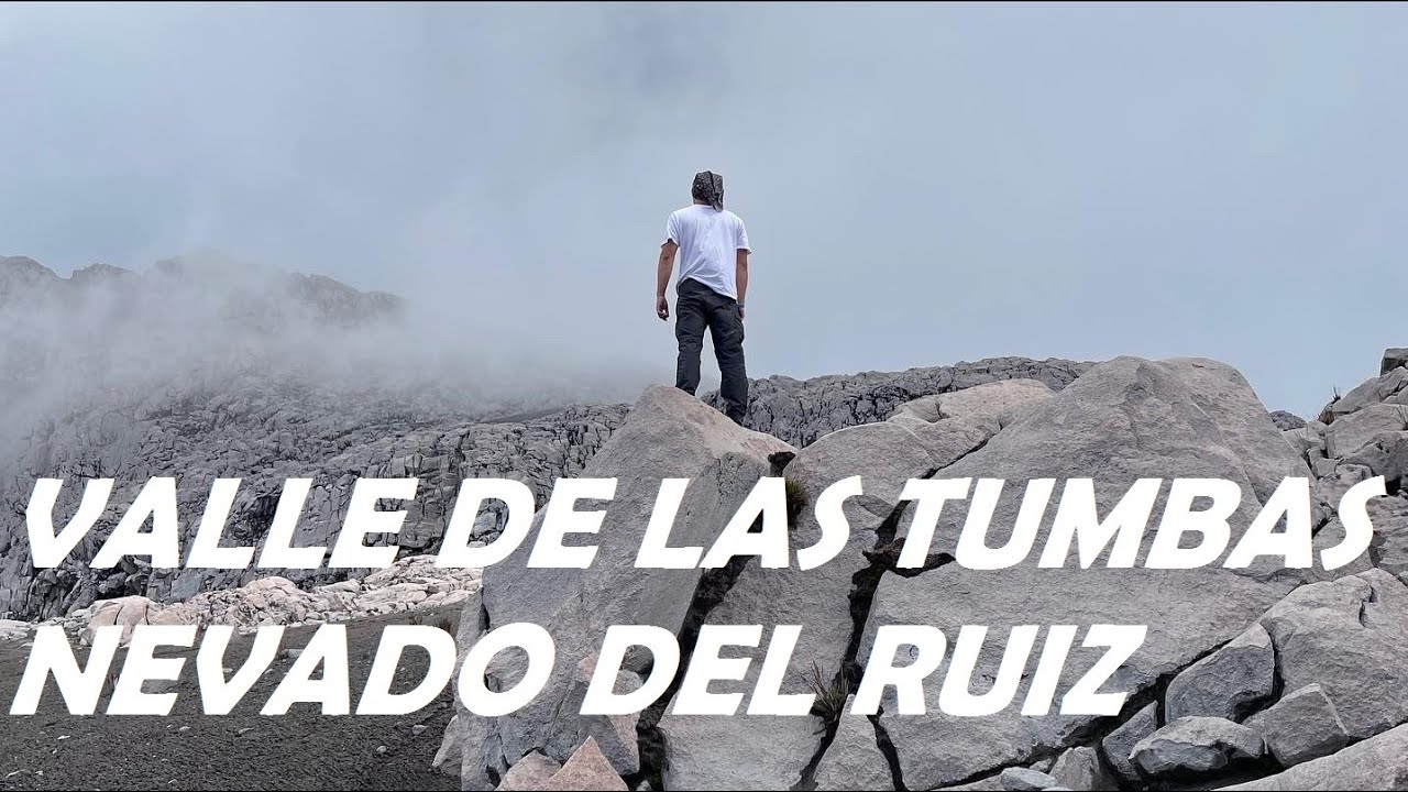 Valle de las Tumbas en el Nevado del Ruiz 🗻🌋⛰️
