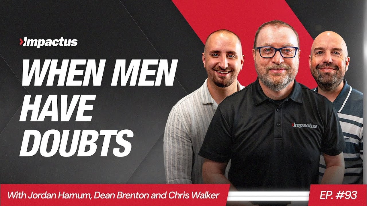 EP 93: When Men Have Doubts with Nicholas McDonald | Impactus Podcast