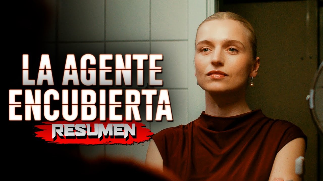 LA AGENTE ENCUBIERTA (2025)  | Resumen en 16 Minutos