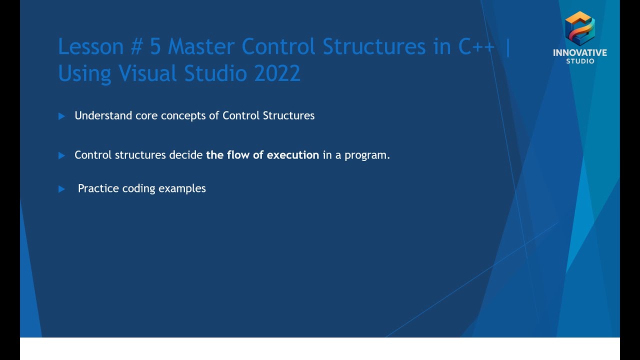 Lesson # 5 Master Control Structures in C++ | Using Visual Studio 2022