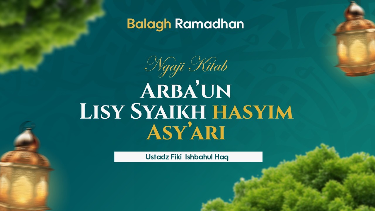 🔴[LIVE] Kajian Kitab Arba'un LisySyaikh Hasyim Asy'ari (2) | Ust. Fiki Ishbahul Haq