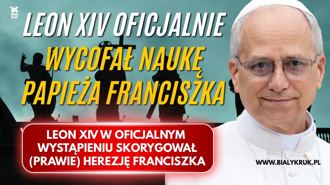 LEON XIV WYCOFAŁ NAUKĘ FRANCISZKA. Nowy papież skorygował (prawie) herezję swego poprzednika