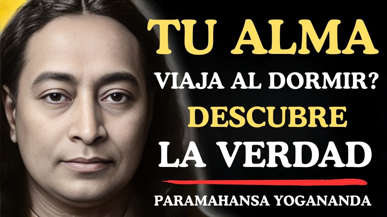 ¿Qué le sucede a tu alma durante el sueño? | Paramahansa Yogananda