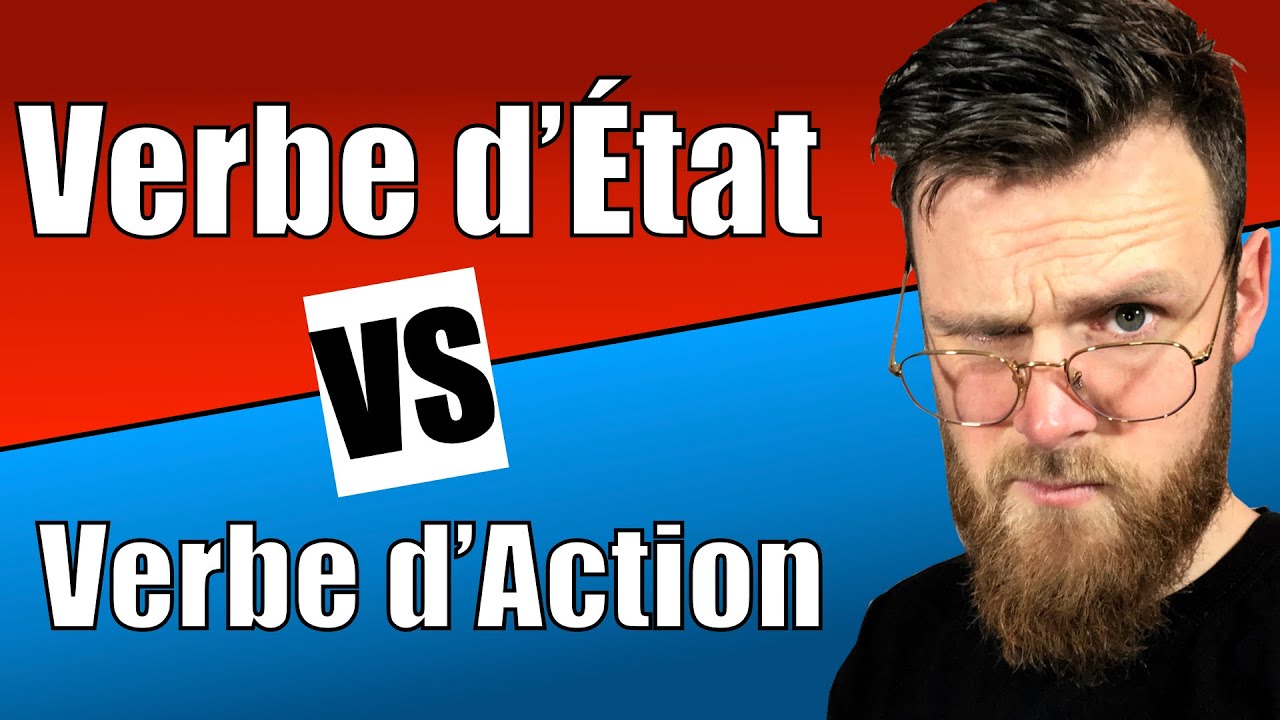 Verbe d'ACTION VS Verbe d'ÉTAT : comment VRAIMENT les repérer et à quoi ça sert