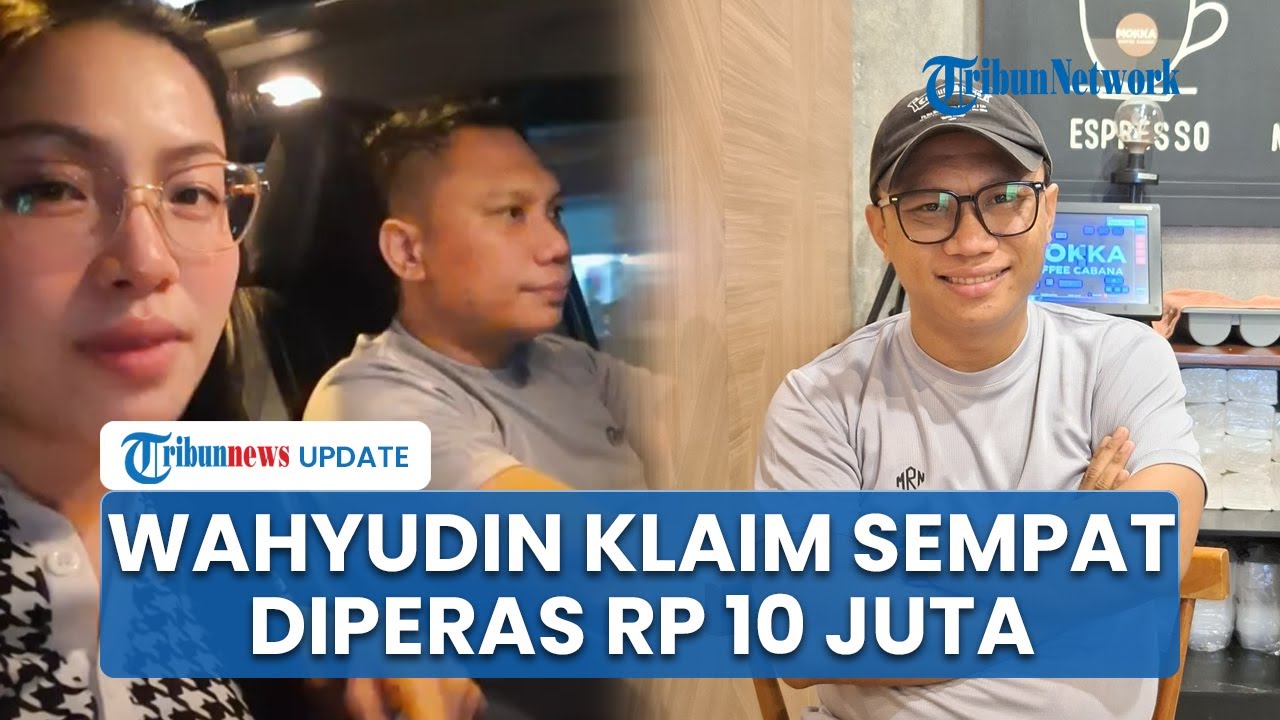Wahyudin Moridu Mengaku Dimintai Uang Rp 10 Juta Sebelum Video Viral, Sebut Istrinya Tahu