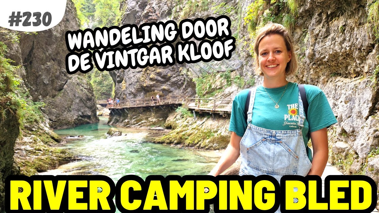 #230 WANDELING DOOR DE VINTGAR KLOOF I River Camping Bled Slovenië