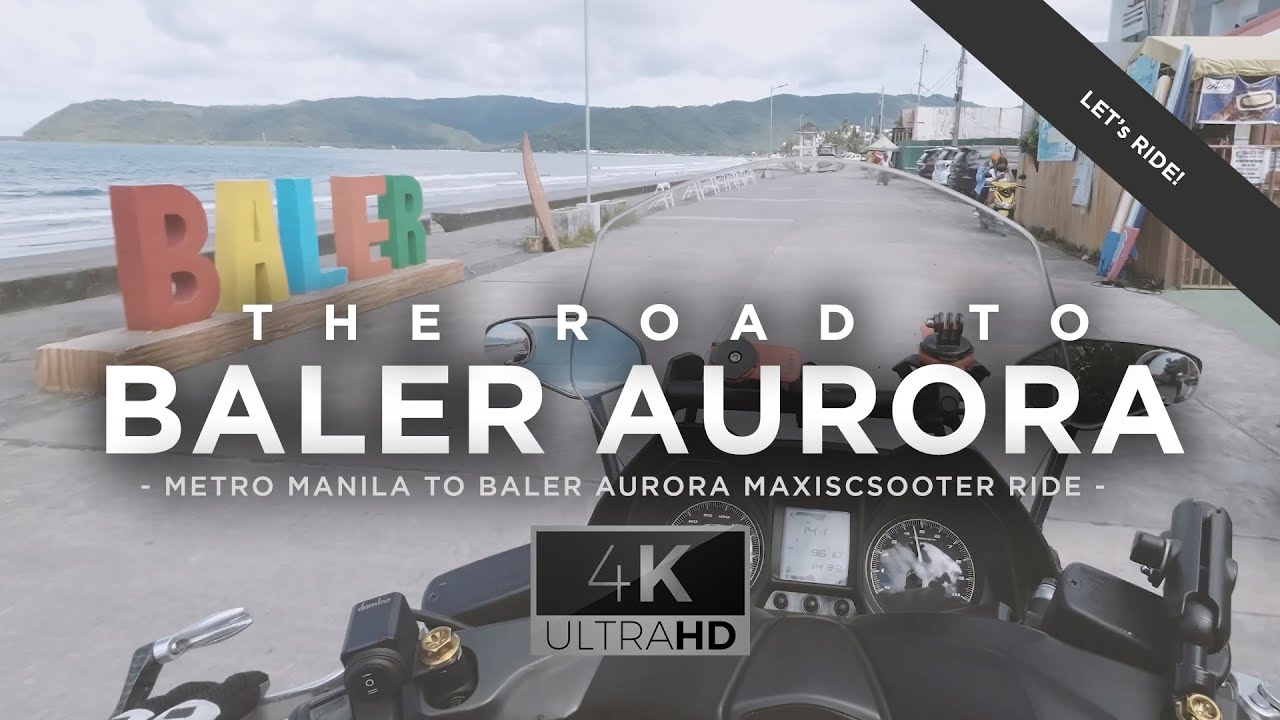 Baler ride in 4K 2022 | Scooter motorcycel ride Metro Manila to Baler Aurora