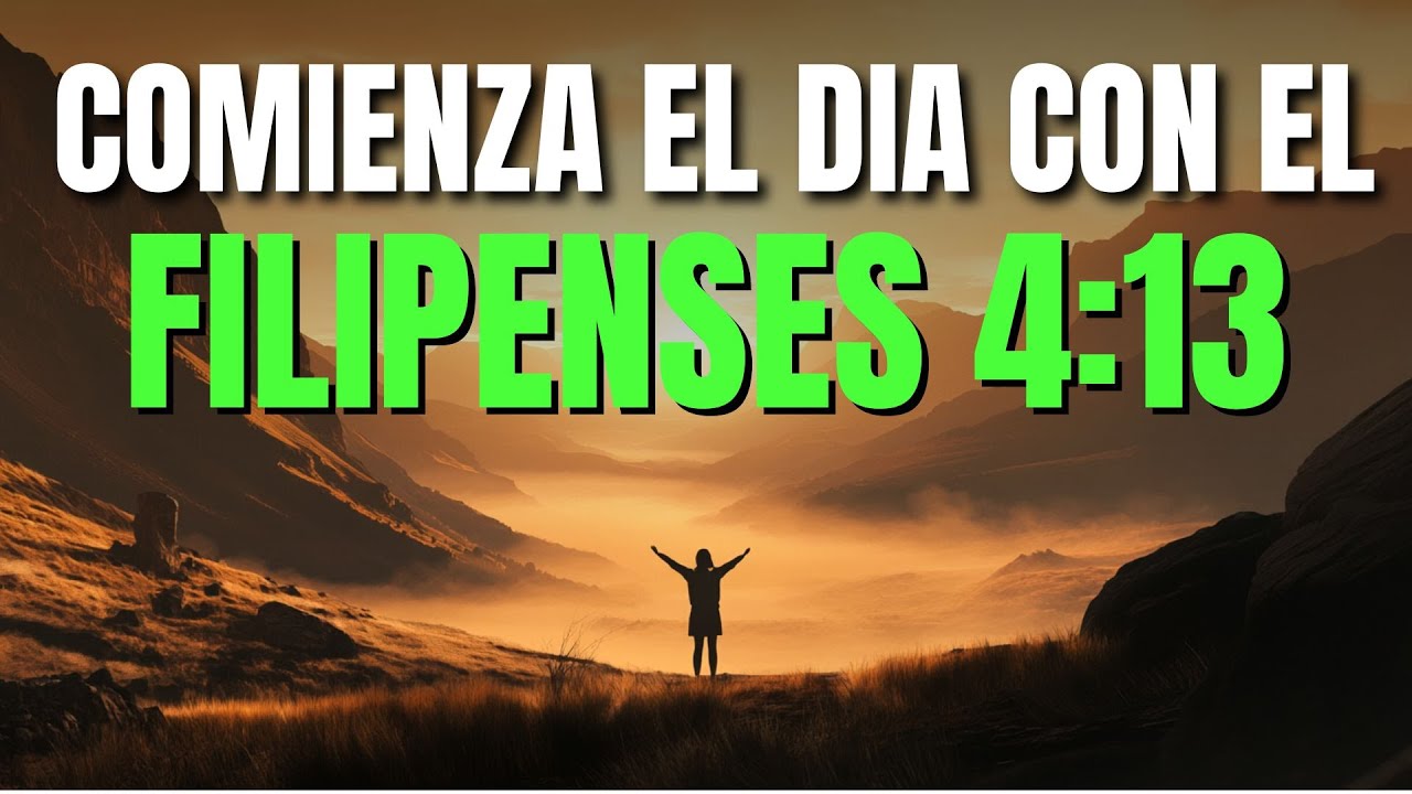 ORACIÓN DE LA MAÑANA Fortaleza Divina Para Empezar el Día | FILIPENSES 