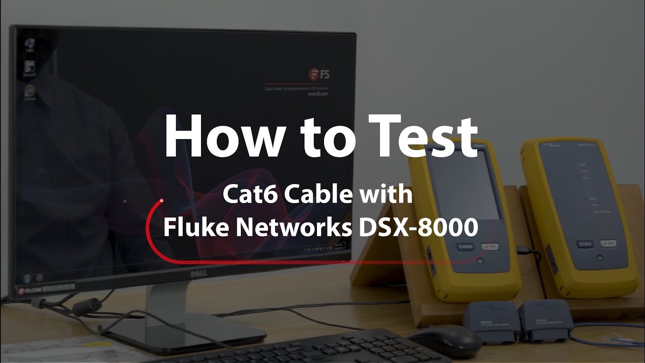 How to Test Cat6 Cable with Fluke Networks DSX-8000 | FS