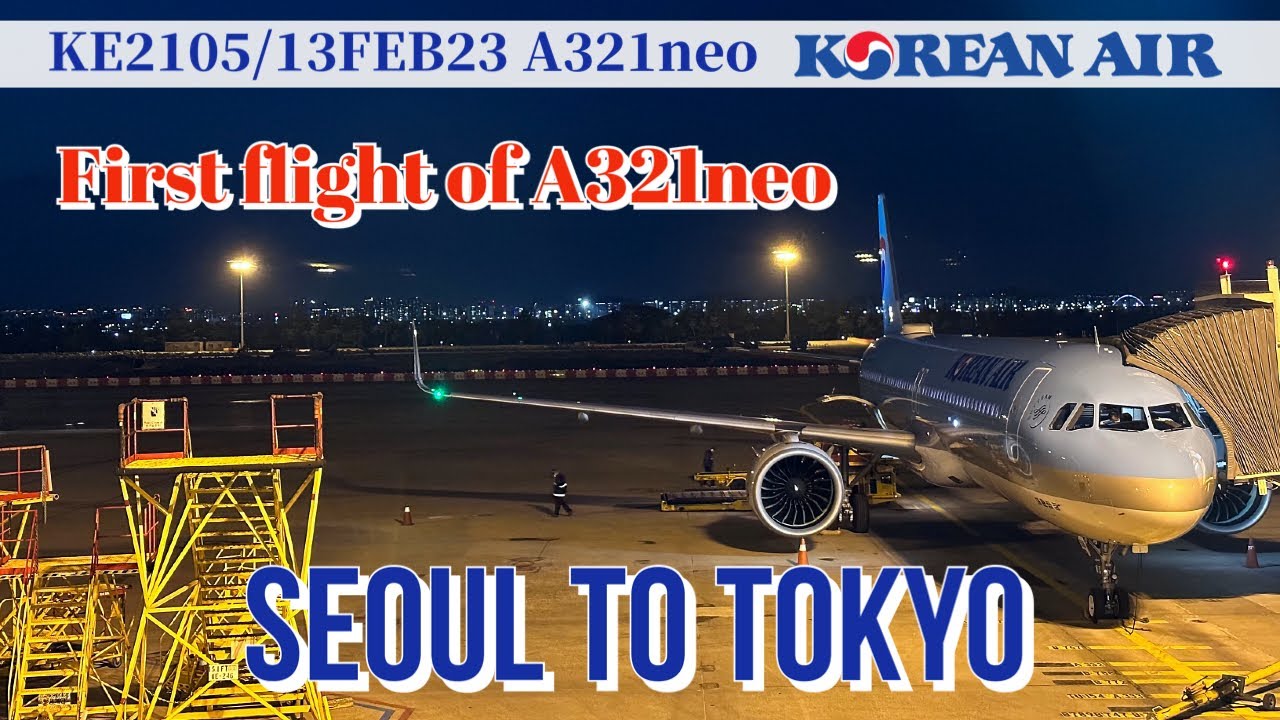 ✈️ First Flight of A321neo on Seoul to Tokyo｜Korean Air｜KE2105