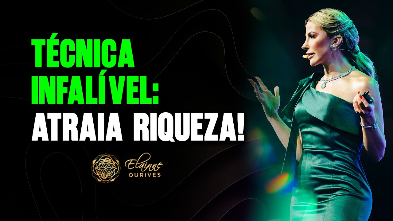 INCRÍVEL: A TÉCNICA INFALÍVEL para MANIFESTAR RIQUEZA e DINHEIRO AGORA! | Elainne Ourives