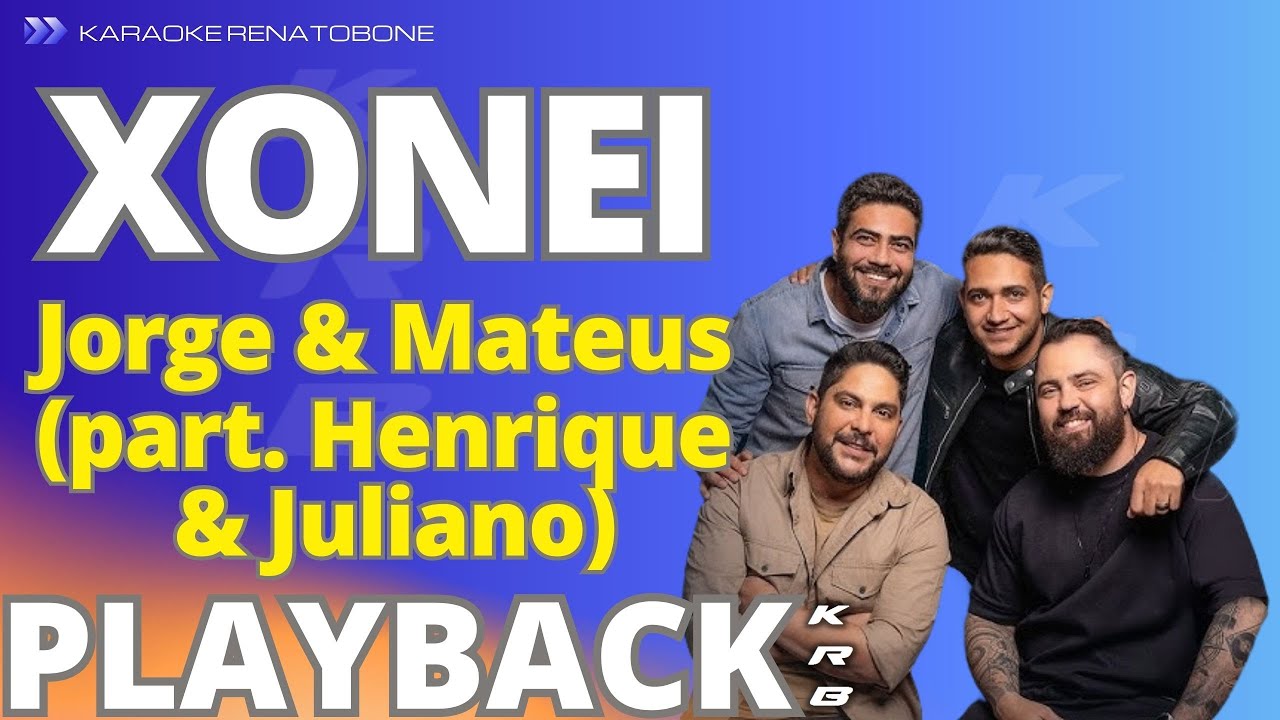 XONEI - Jorge & Mateus (part. Henrique & Juliano) - PLAYBACK KARAOKE INSTRUMENTAL