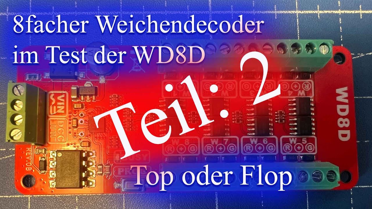 8facher Weichendecoder für Doppelspulen Weichenantrieb im Test der WD8D Top oder Flop ??? TEIL 2