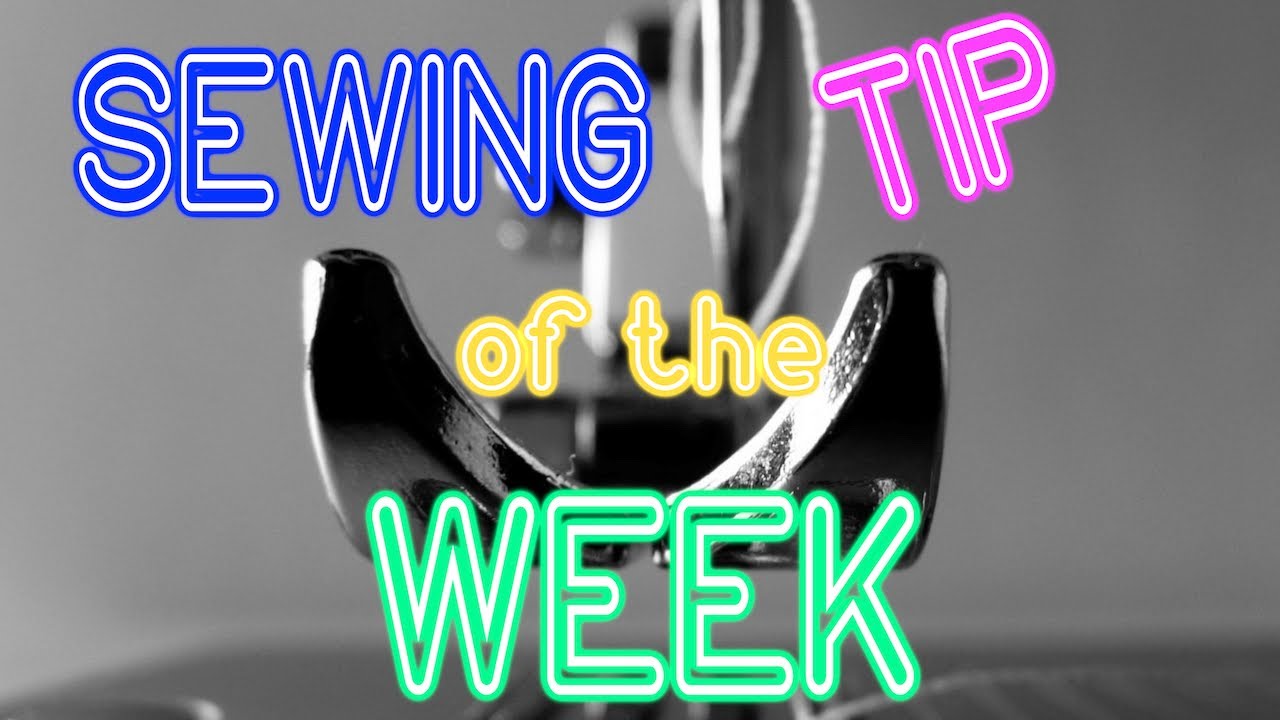 Tip of the Week | Episode 45 | The Sewing Room Channel