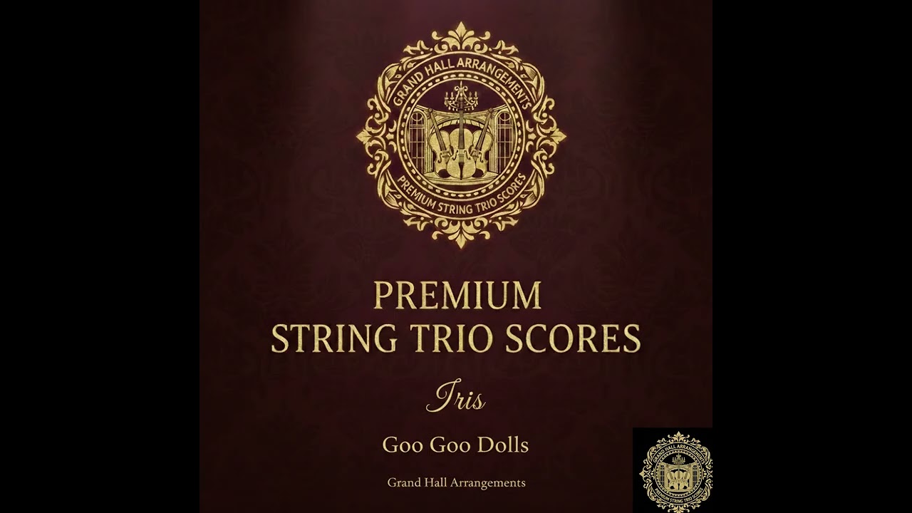 Iris – Goo Goo Dolls | Premium String Trio Arrangement