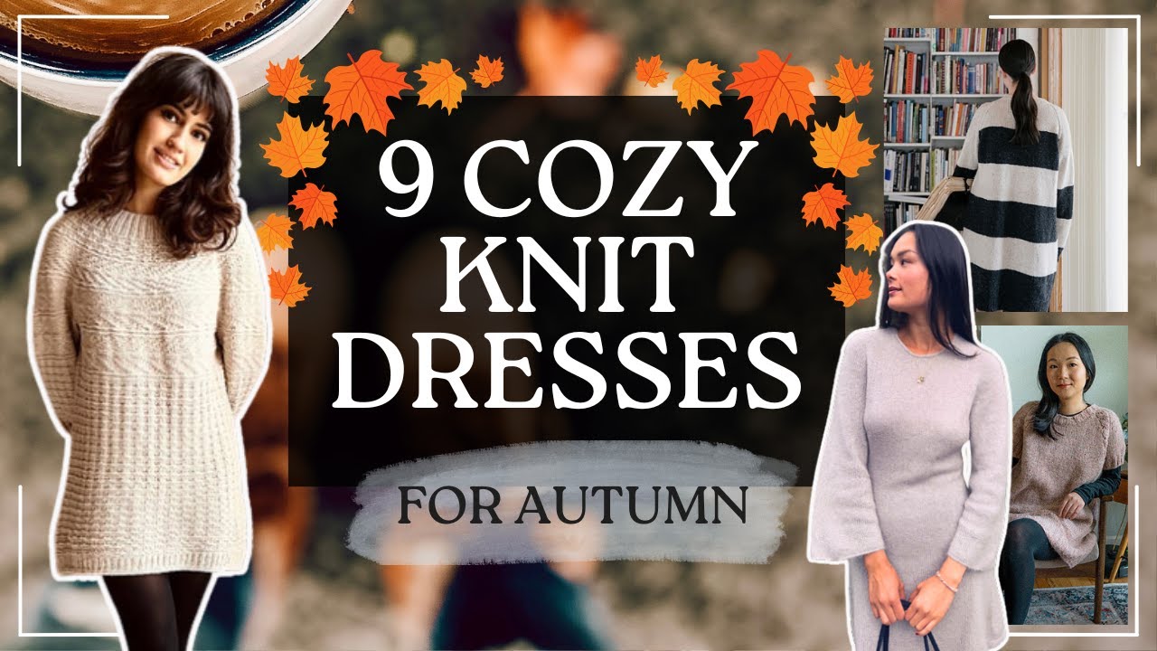 9 Knitted Dress Patterns Perfect for Fall 🍂 | Cozy, Stylish & Made for Boots