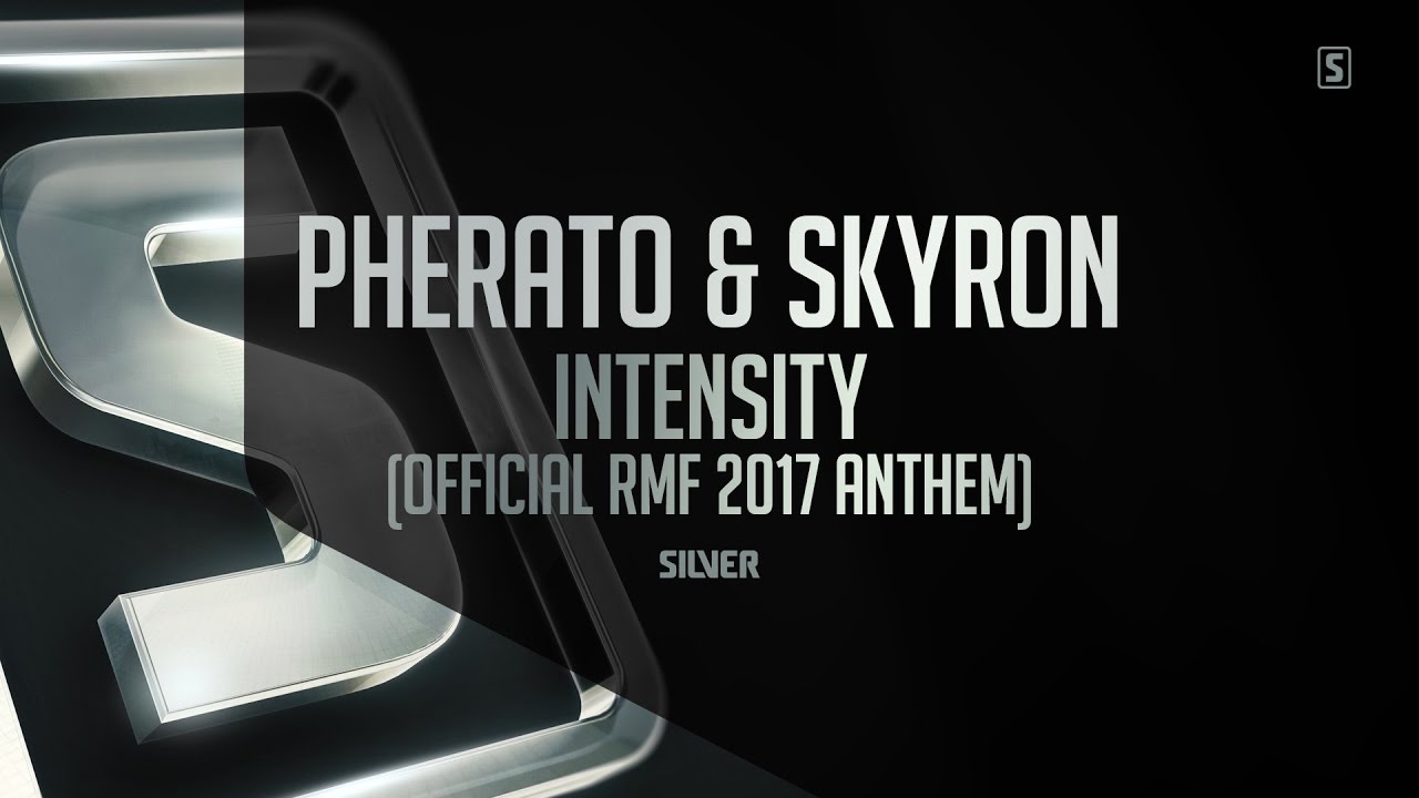 Pherato & Skyron - Intensity (Official RMF 2017 Anthem) (#SSL075)