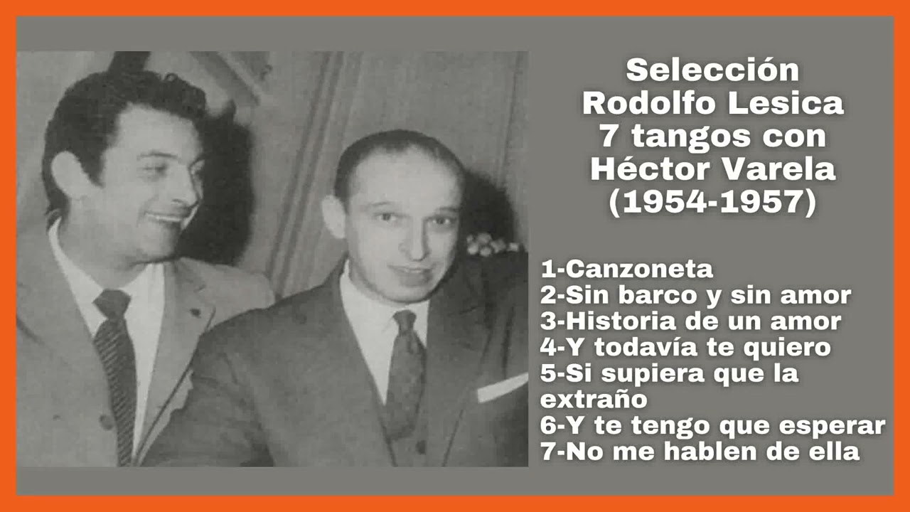 Selección Rodolfo Lesica 7 tangos con Héctor Varela (1954-57) - El Patio y La Luna
