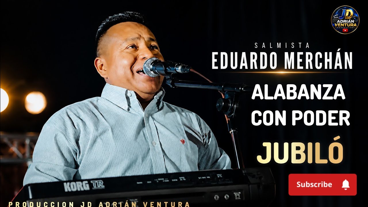 SALMISTA |EDUARDO MERCHÁN |ALABANZAS CON! PODER Y FUEGO🔥🔥 PRODUCCIÓN JD VENTURA 