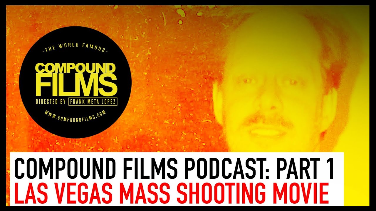 Compound Films Podcast: Las Vegas Shooting Documentary w Ram Denison