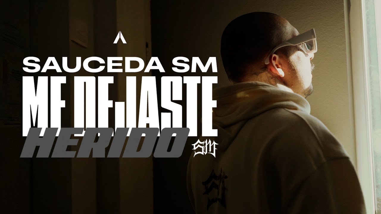 Sauceda SM - Me Dejaste Herido