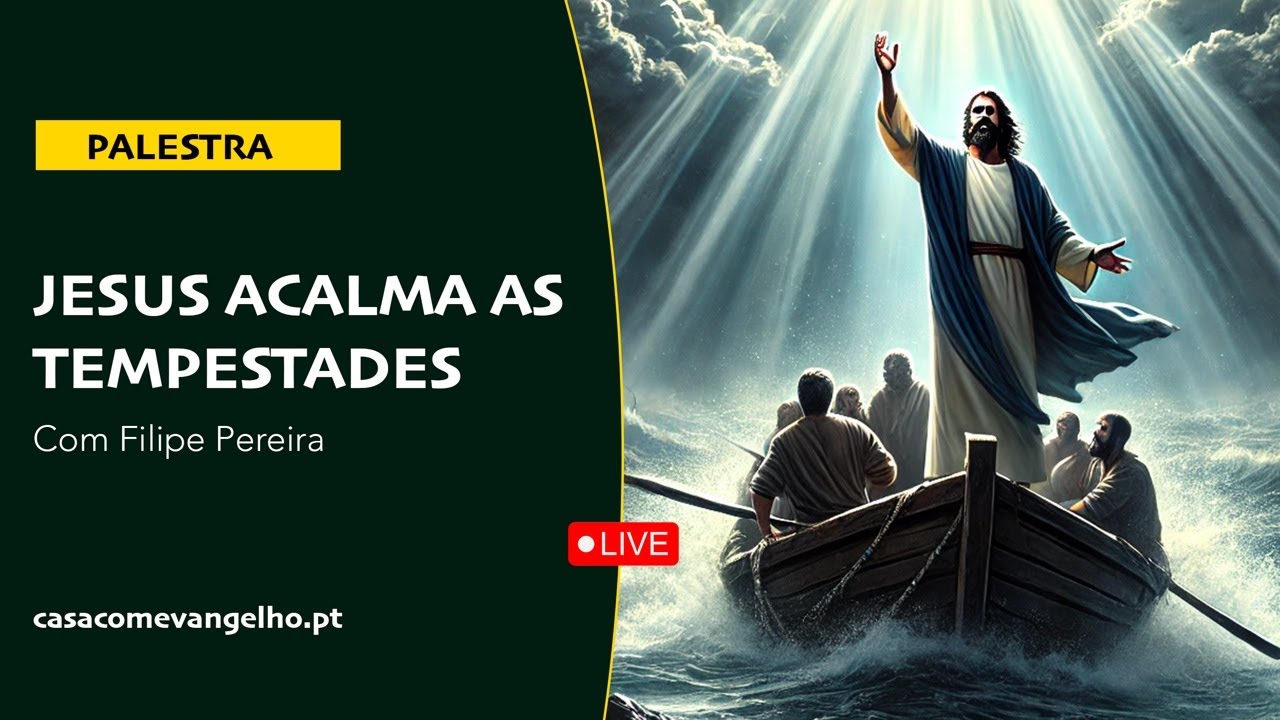 JESUS ACALMA AS TEMPESTADES com Filipe Pereira