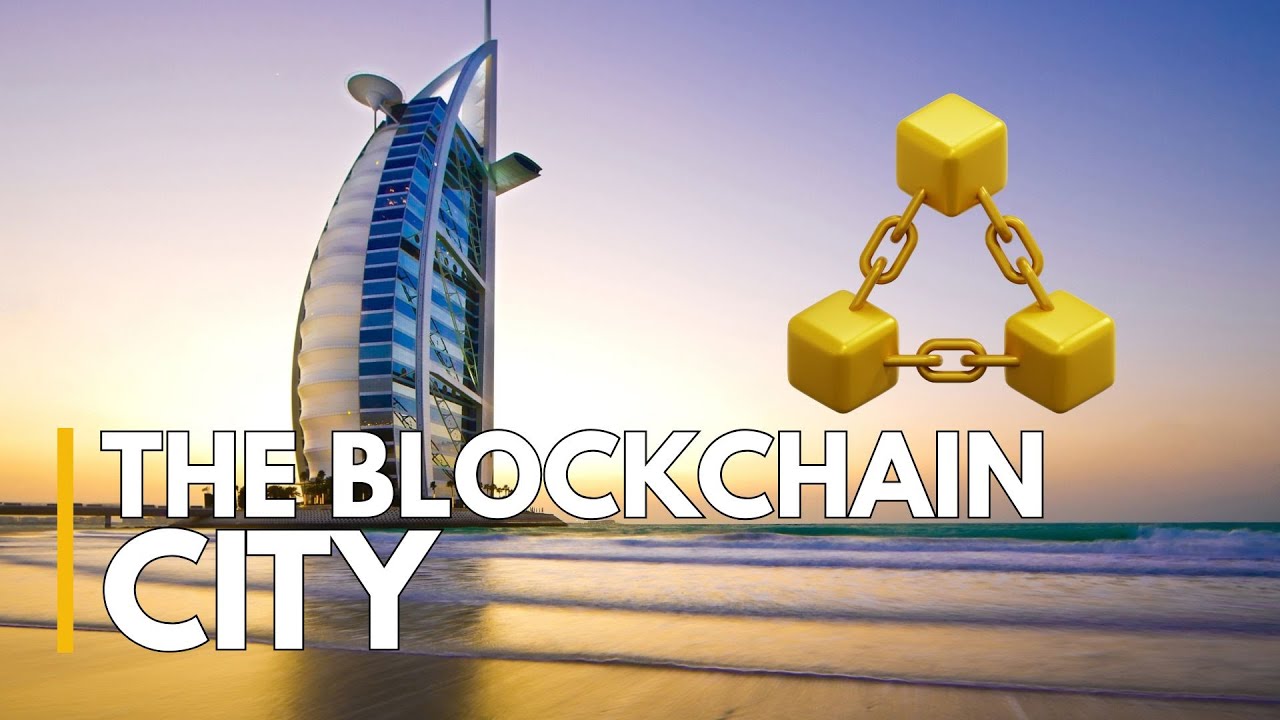 Blockchain City | Dubai 2050: Building the World’s First Blockchain City