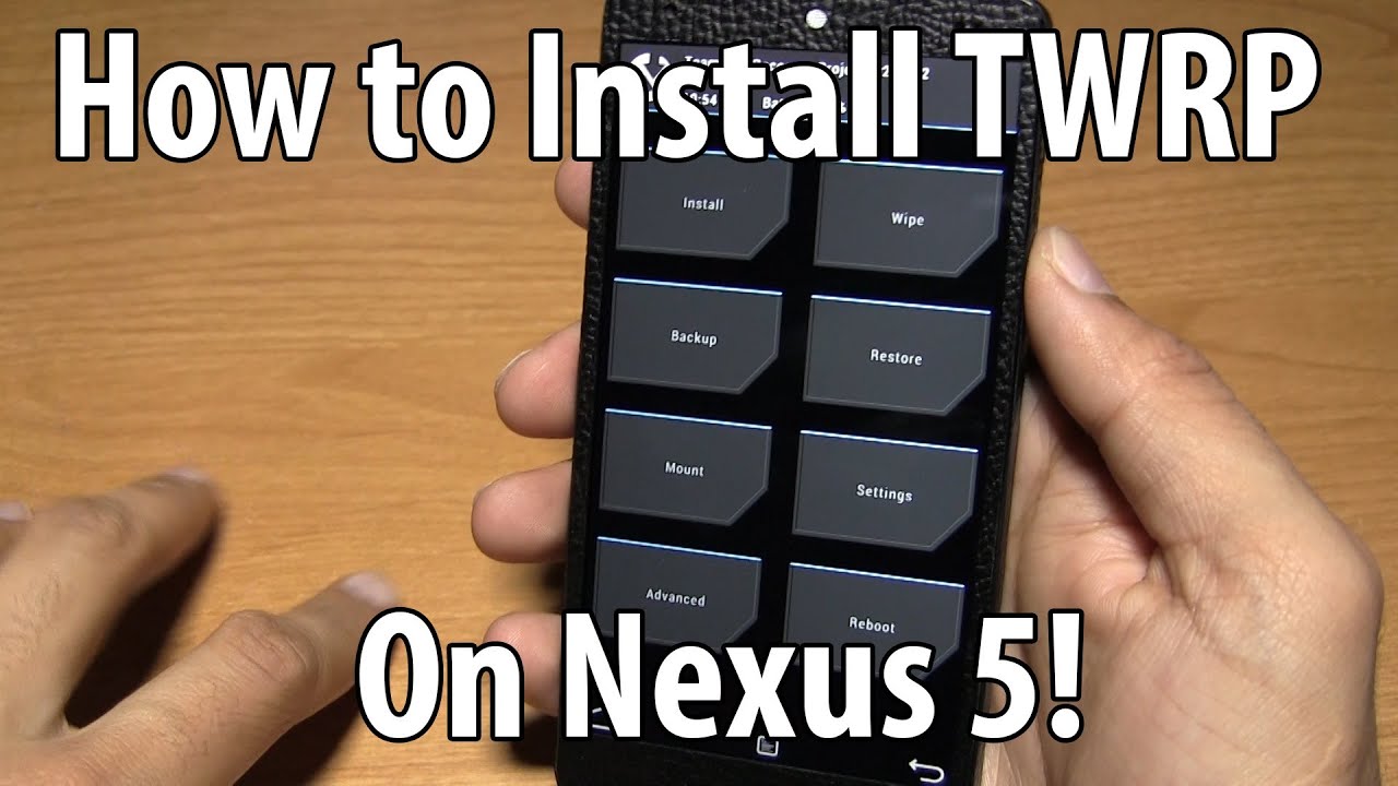 How to Install TWRP on Rooted Nexus 5!