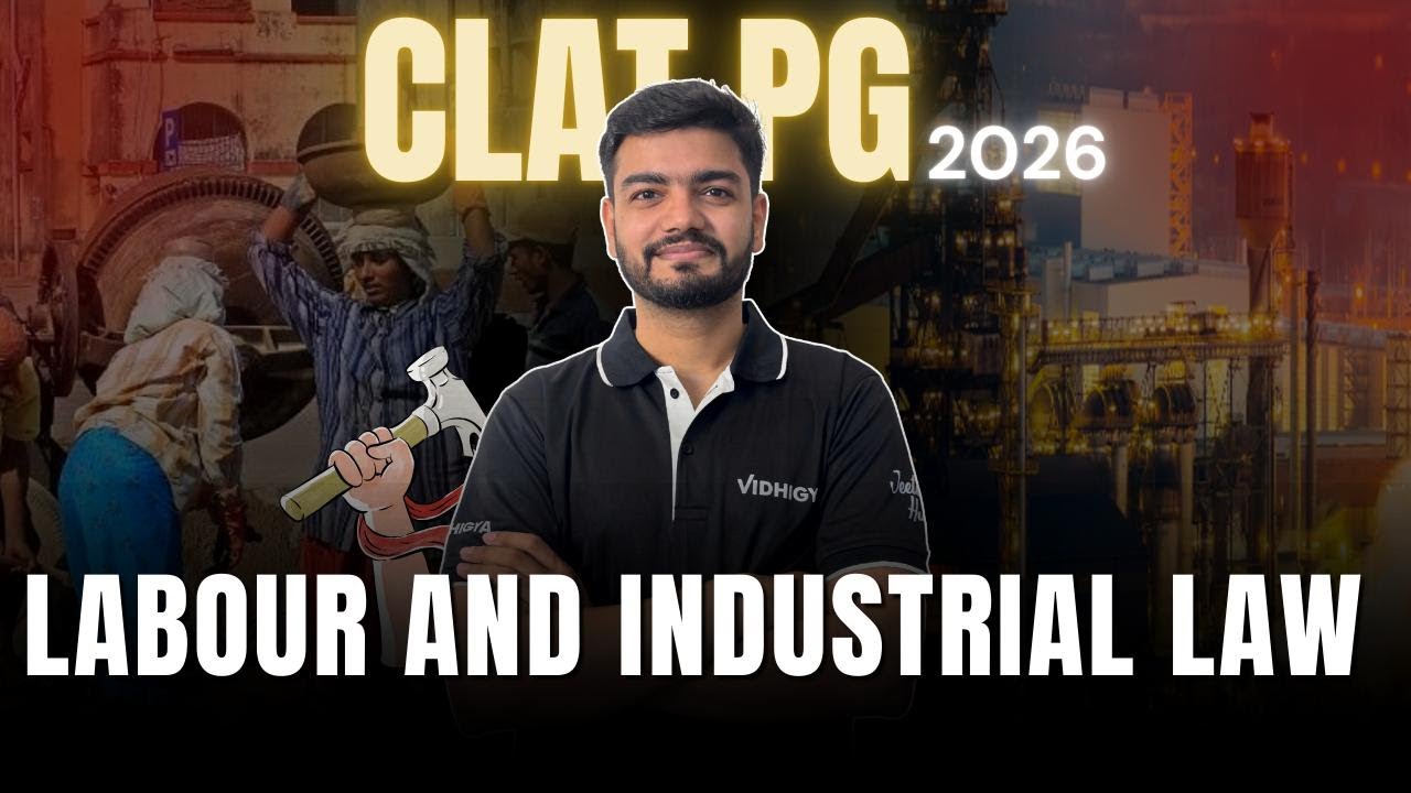 CLAT PG 2026 Labour & Industrial Law Masterclass | High-Weightage Topics Explained |