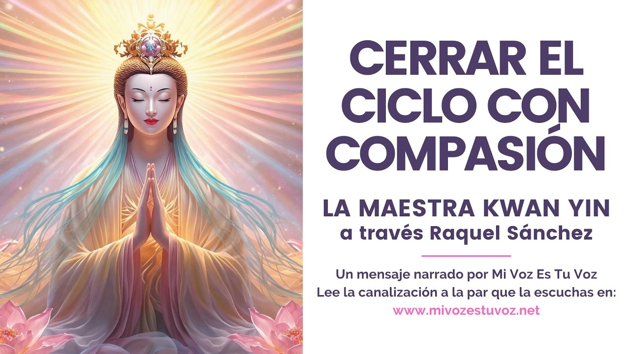 CERRAR EL CICLO CON COMPASI&Oacute;N | Kwan Yin