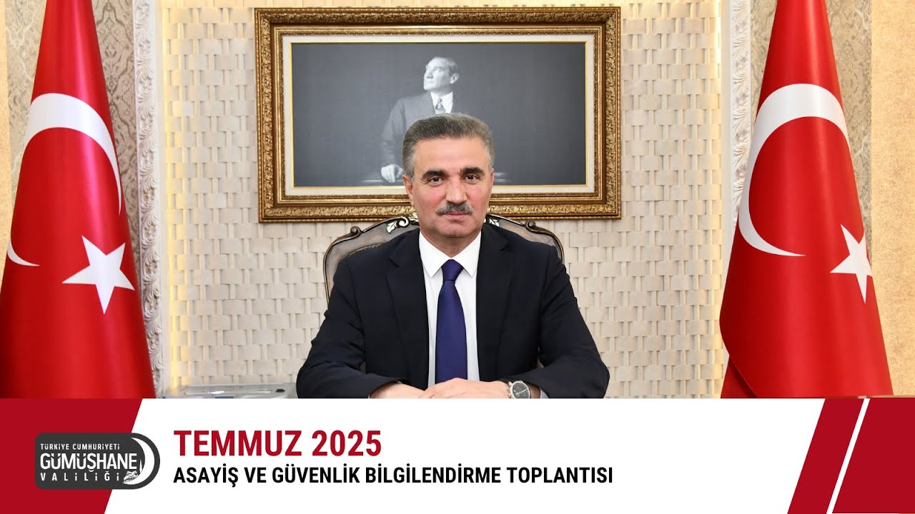 Temmuz 2025 Asayiş ve Güvenlik Bilgilendirme Toplantısı