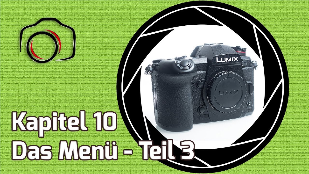 💡 Lumix G9 Masterclass Tutorial 10 - Das Menü Teil 3