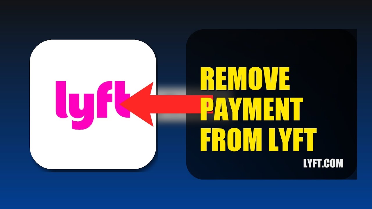 How To Remove Payment Method From Lyft 2025 (2026)