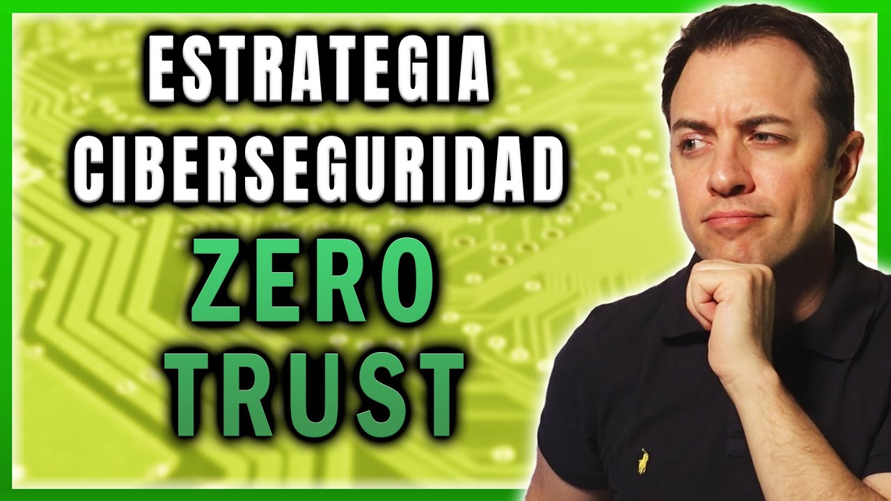 📌¿Qué es ZERO TRUST en Ciberseguridad? ¿Pasos para implementar Zero Trust? | Alberto López
