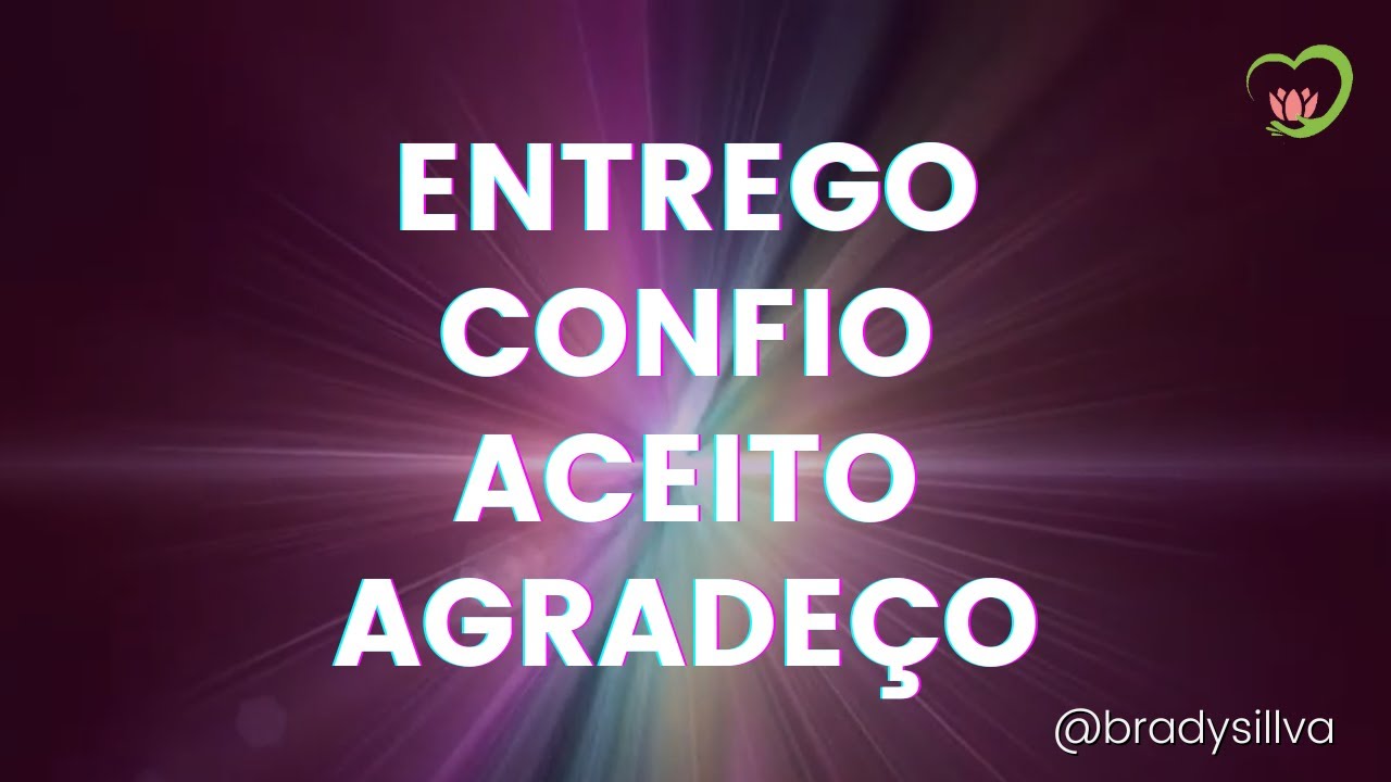 108 Repetições - Entrego, Confio, Aceito, Agradeço.