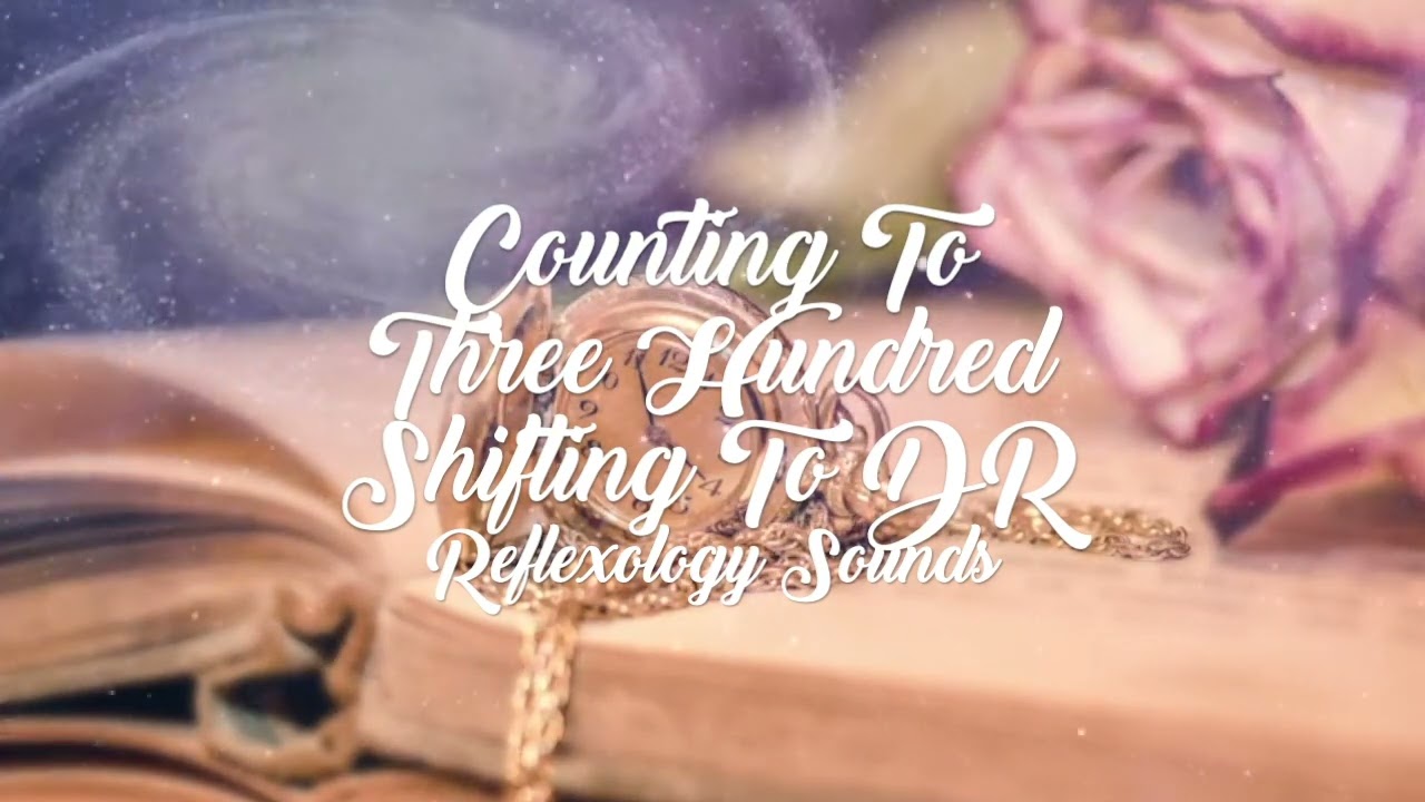 Counting To 300 | 🕰 Shifting Guided Meditation 🕰 | Powerful Reality Shifting Subliminal