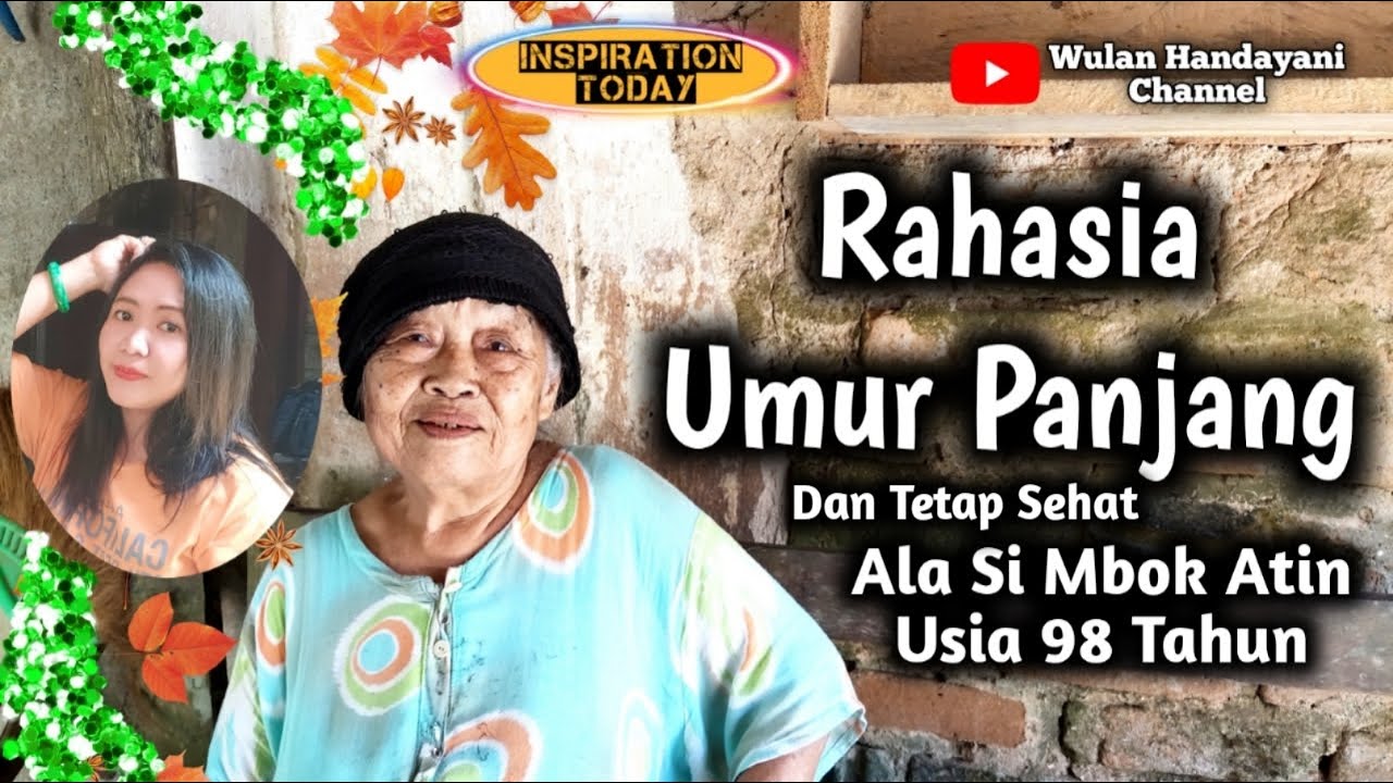 Rahasia Umur Panjang dan Tetap Sehat Ala Si Mbok Atin Usia 98 Tahun - Inspiration Today