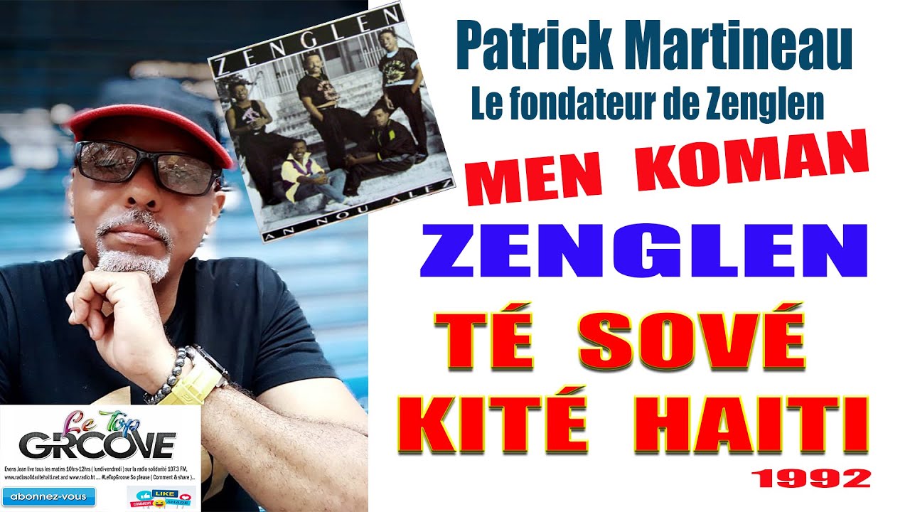 MEN KOMAN ZENGLEN TE SOVÉ KITÉ HAITI EN 1992  !! PATRICK MARTINEAU SUR LE TOP GROOVE AVEC EVENS JEAN
