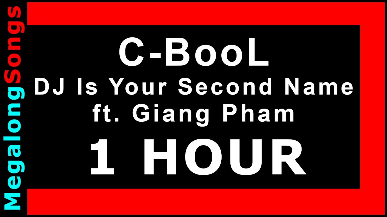 C-BooL - DJ Is Your Second Name ft. Giang Pham 🔴 [1 HOUR LOOP] ✔️