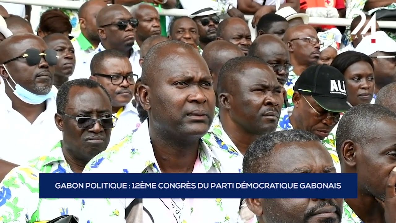 GABON POLITIQUE   12ÈME CONGRÈS DU PARTI DÉMOCRATIQUE GABONAIS