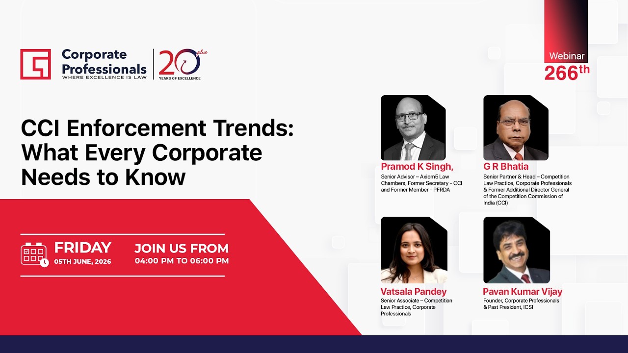 266th Webinar on &ldquo;CCI Enforcement Trends: What Every Corporate Needs to Know&rdquo;