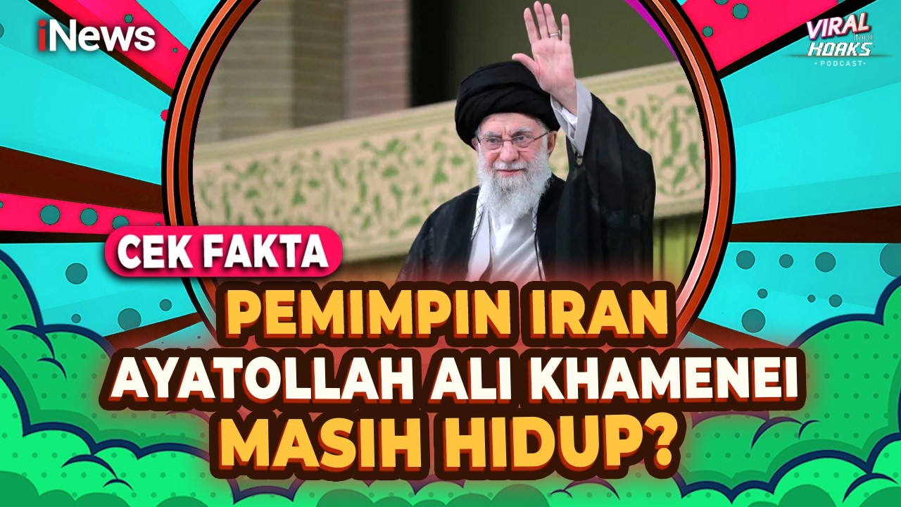 Pemimpin Tertinggi Iran Ayatollah Ali Khamenei Masih Hidup, Benarkah? Cek Fakta | Viral tapi Hoaks