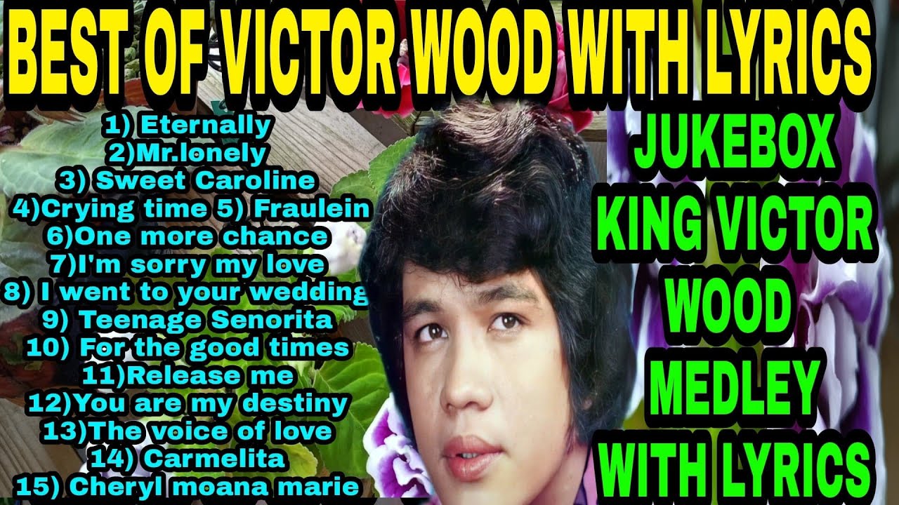 VICTOR WOOD GREATEST HITS  WITH LYRICS