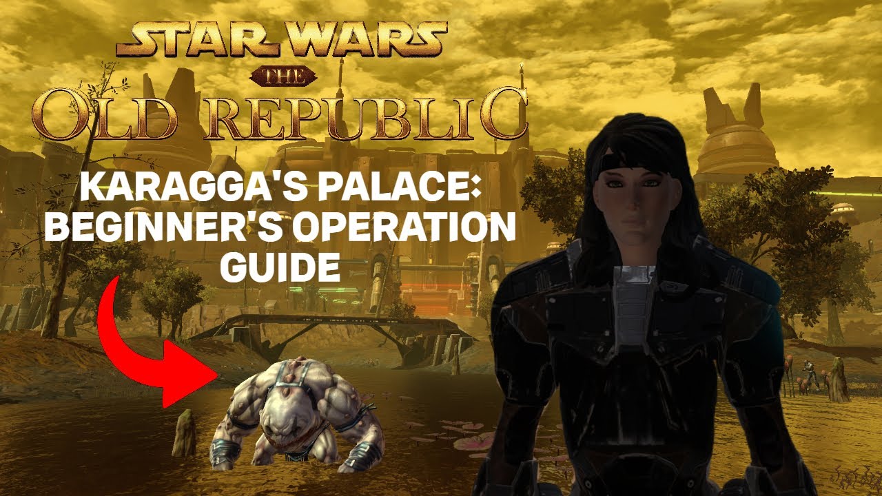 SWTOR Karagga's Palace | Operation Guide for Beginners (2026)
