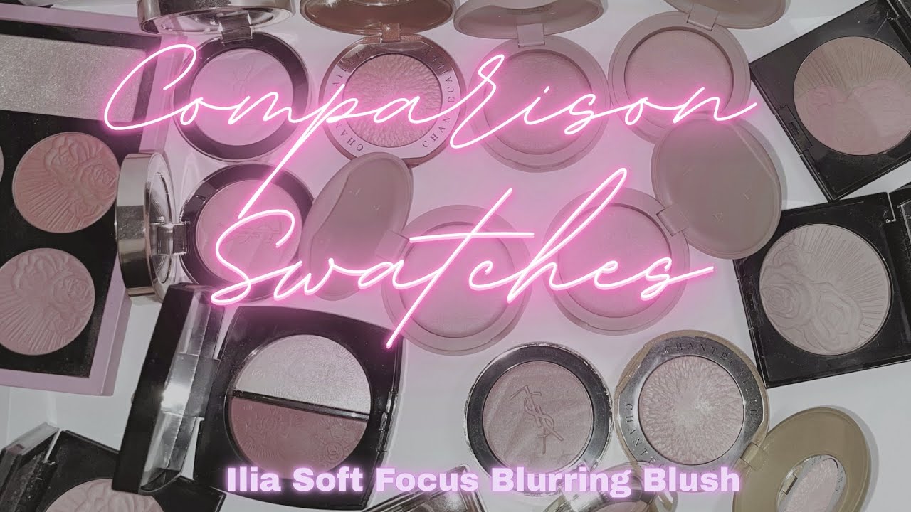 ILIA Soft Focus Blurring Blush – Swatches + Comparisons with My Blush Collection! 💗