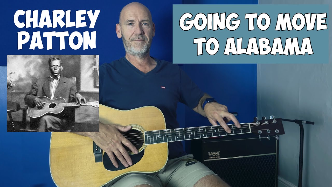 Charley Patton | Going to move to Alabama | Blues guitar lesson | 2022
